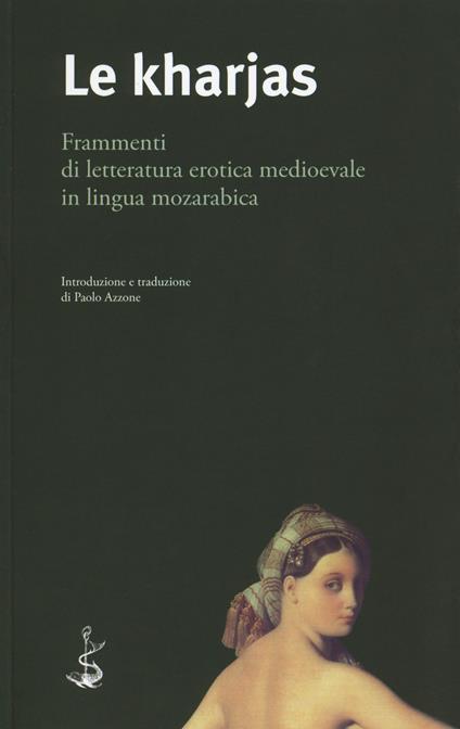 Le kharjas. Frammenti di letteratura erotica medioevale in lingua mozarabica - copertina