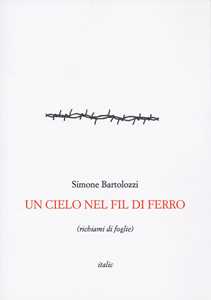 Un cielo nel fil di ferro (richiami di foglie)