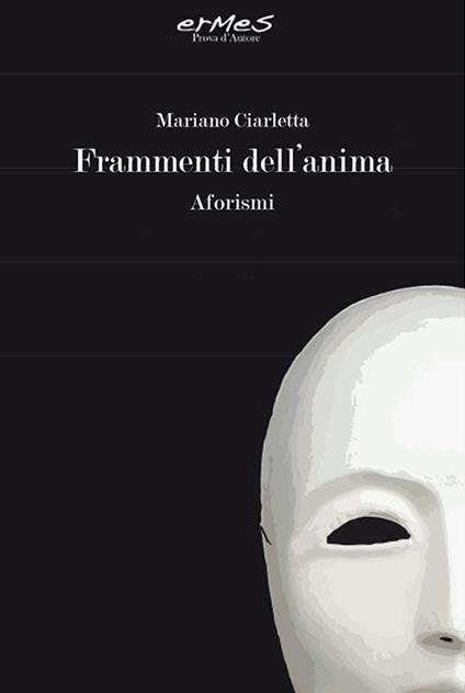 Frammenti dell'anima. Aforismi - Mariano Ciarletta - copertina