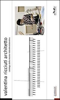 Valentina Ricciuti architetto. Catalogo della mostra ValentinaValentina. Ediz. illustrata. Con DVD - copertina
