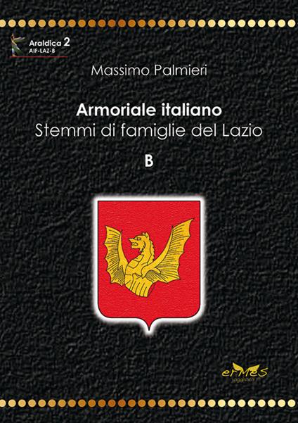 Armoriale italiano. Stemmi di famiglie del Lazio. B - Massimo Palmieri - copertina