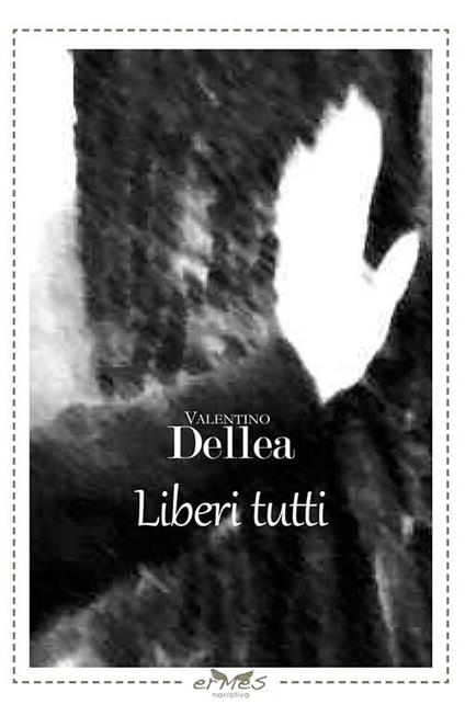 Liberi tutti - Valentino Dellea - copertina