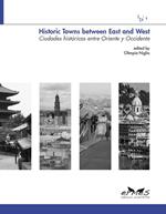 Historic towns between east and west-Ciudades históricas entre Oriente y Occidente. Ediz. italiana, inglese e spagnola