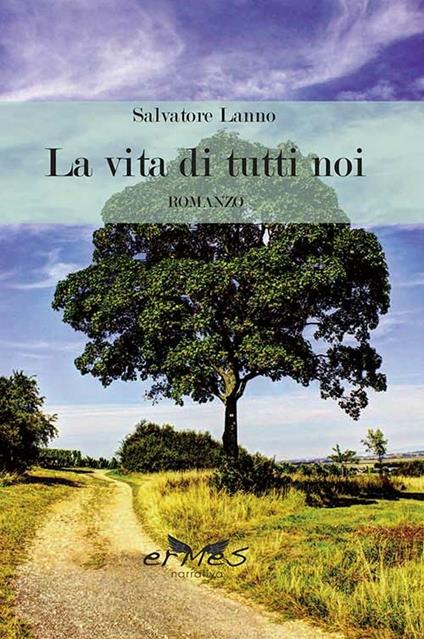 La vita di tutti noi - Salvatore Lanno - ebook