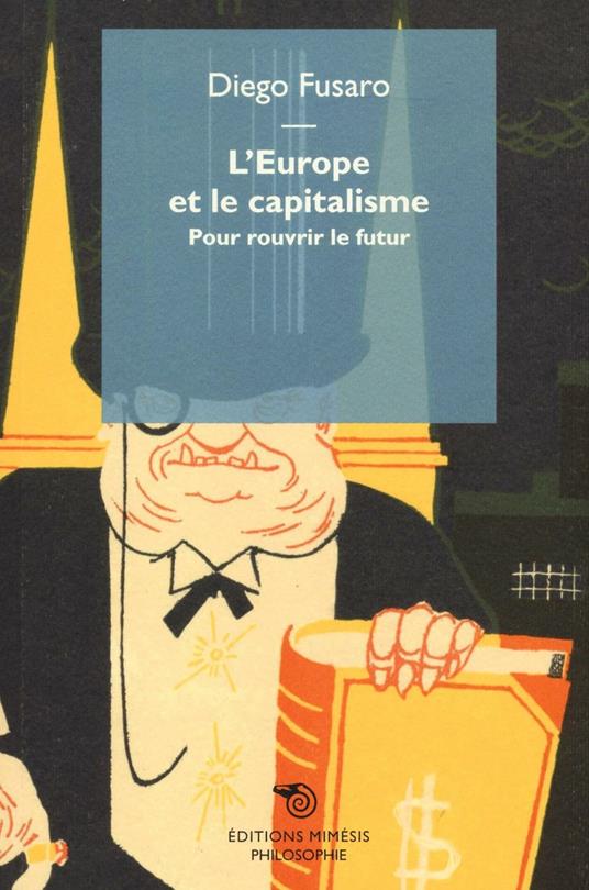 L' Europe et le capitalisme. Pour rouvrir le futur - Diego Fusaro - copertina