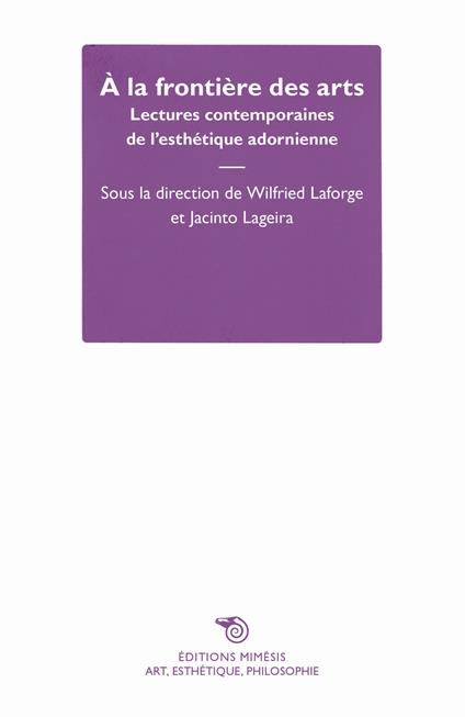 À la frontière des arts. Lectures contemporaines de l'esthétique adornienne - copertina