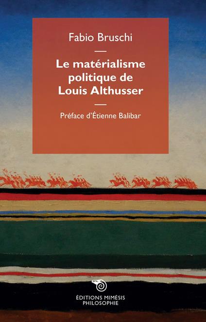 Le matérialisme politique de Louis Althusser - Fabio Bruschi - copertina