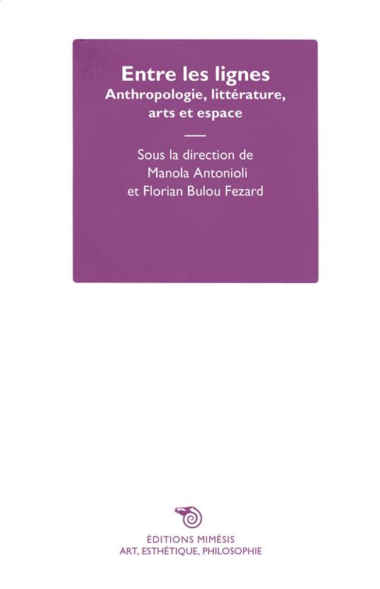 Entre les lignes. Anthropologie, littérature, arts et espace - copertina