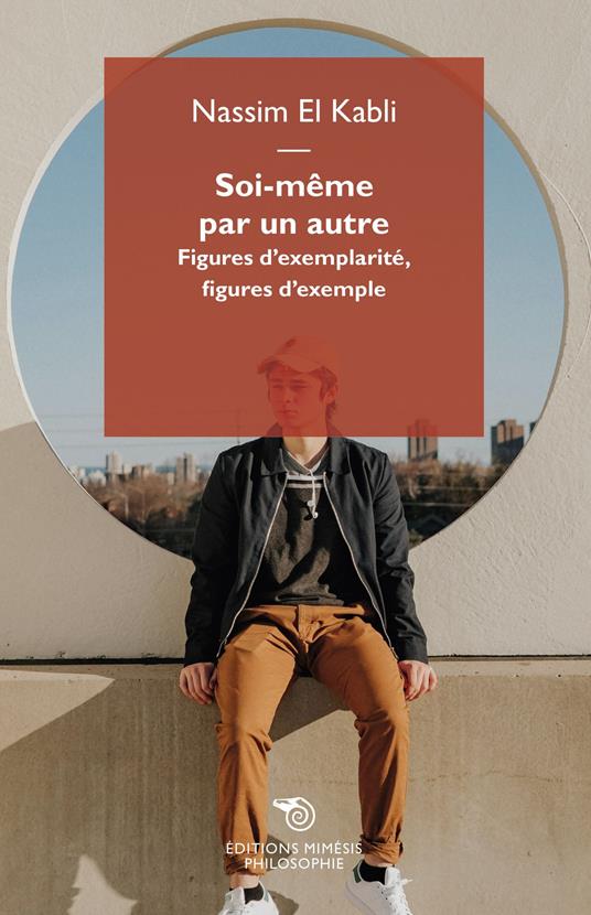 Soi même par un autre. Figures d'exemplarité, figures d'exemple - Nassim El Kabli - copertina