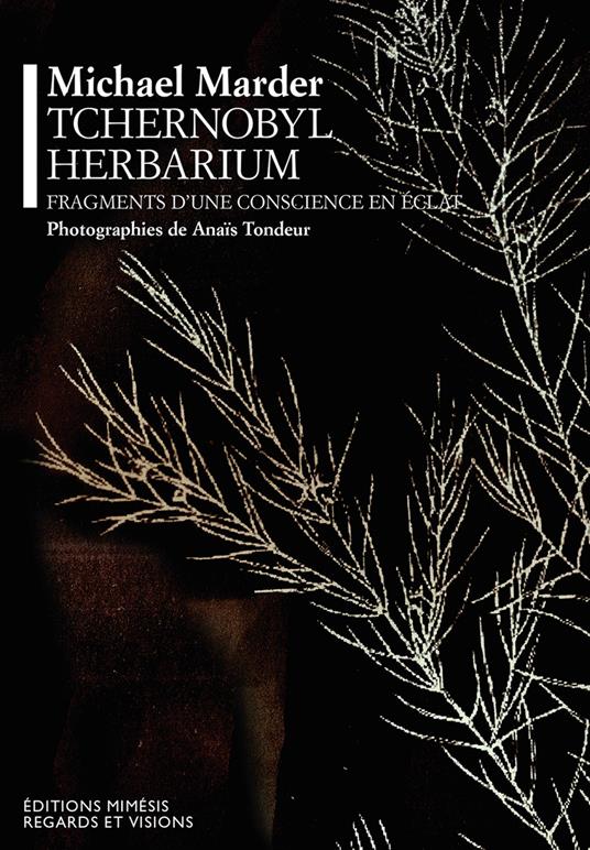 Tchernobyl herbarium. Fragments d'une conscience en éclat - Michael Marder - copertina