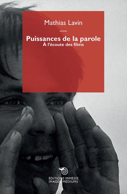 Puissances de la parole. À l'écoute des films - Mathias Lavin - copertina