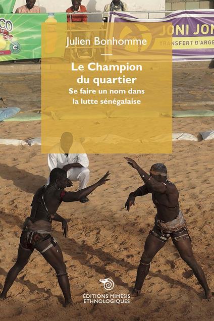 Le champion du quartier. Se faire un nom dans la lutte sénégalaise - Julien Bonhomme - copertina