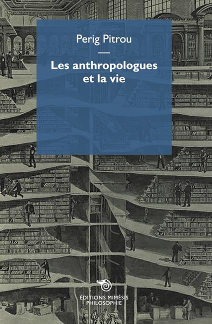 Les anthropologues et la vie - Perig Pitrou - copertina