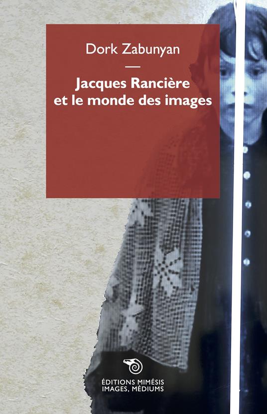 Jacques Rancière et le monde des images - Dork Zabunyan - copertina