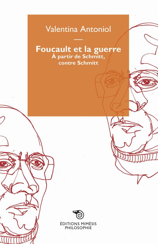 Foucault et la guerre. À partir de Schmitt, contre Schmitt - Valentina Antoniol - copertina