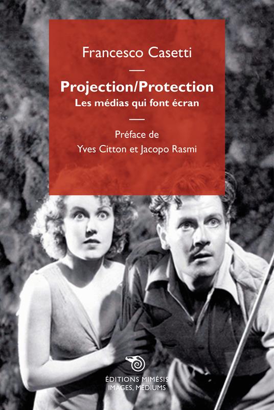 Projection-Protection. Les médias qui font écran - Francesco Casetti - copertina