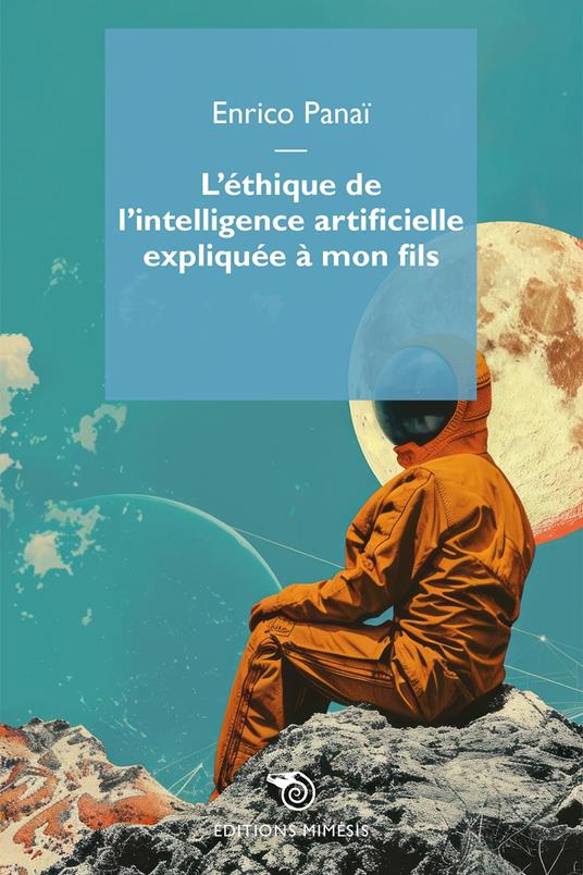 L'éthique de l'intelligence artificielle expliquée à mon fils - Enrico Panai - copertina