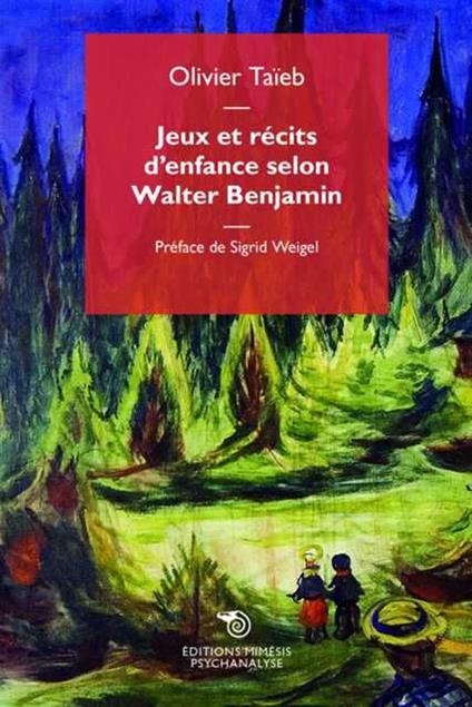 Jeux et récits d’enfance selon Walter Benjamin - Olivier Taïeb - copertina