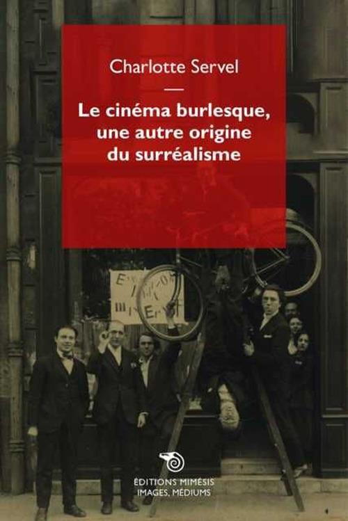Le cinéma burlesque, une autre origine du surréalisme. Les pratiques des surréalistes analysées au prisme des films burlesques pendant les Années folles - copertina