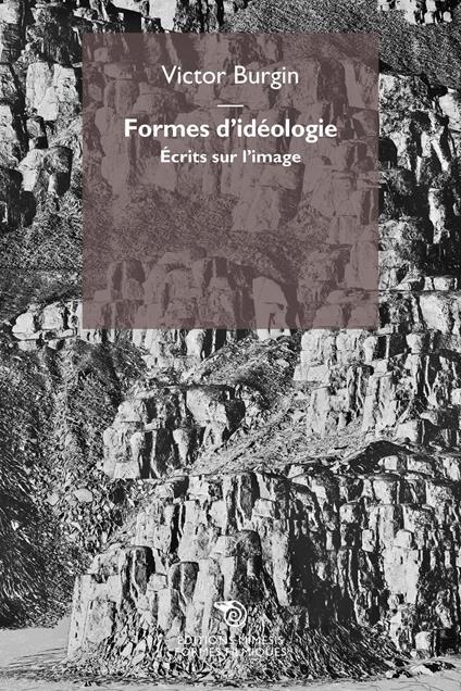 Formes d'idéologie. Écrits sur l'image - Victor Burgin - copertina