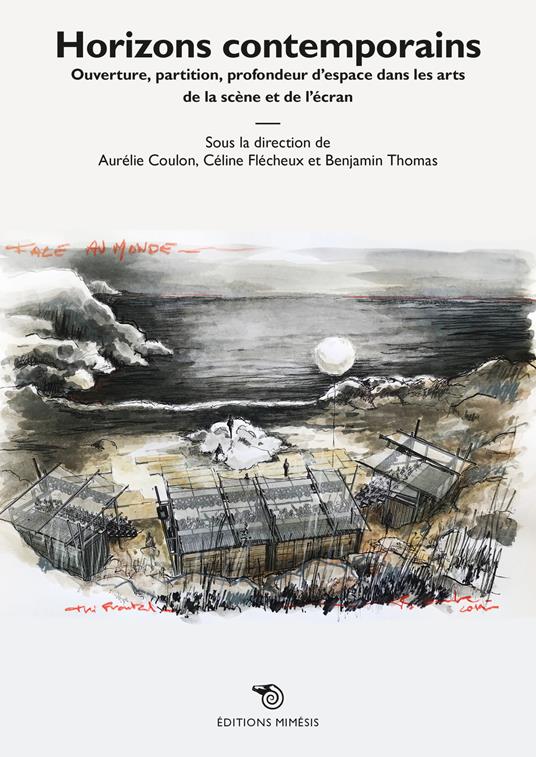 Horizons contemporains. Ouverture, partition, profondeur d’espace dans les arts de la scène et de l’écran - copertina