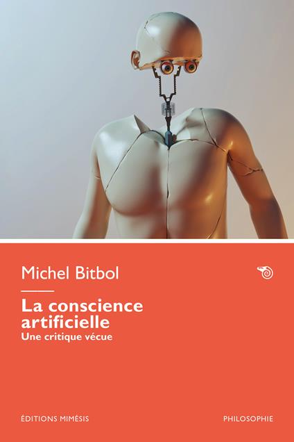 La conscience artificielle. Une critique vécue - Michel Bitbol - copertina