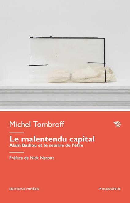 Le malentendu capital. Alain Badiou et le sourire de l’être - Michel Tombroff - copertina