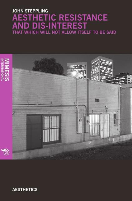 Aesthetic resistance and dis-interest - John Steppling - copertina
