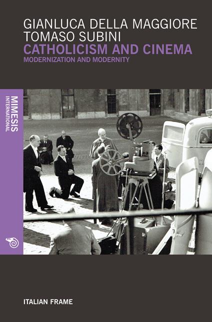 Catholicism and cinema. Modernization and modernity - Gianluca Della Maggiore,Tomaso Subini - copertina