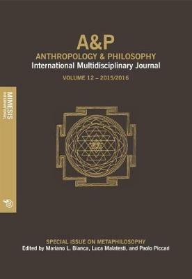 A&P. Anthropology and philosophy. International multidisciplinary journal (2017). Vol. 12 - copertina