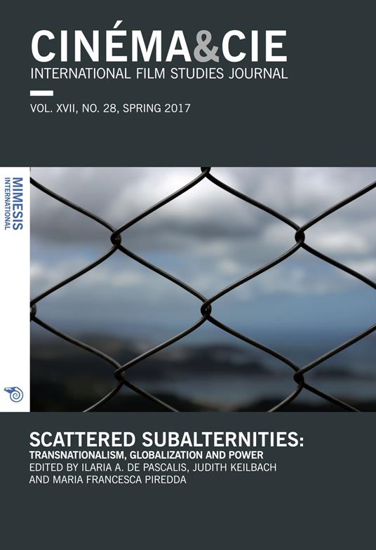 Cinéma & Cie. International film studies journal (2017). Vol. 28: Scattered subalternities: transnationalism, globalization and power (Spring). - copertina