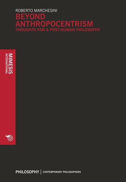 Beyond anthropocentrism. Thoughts for a post-human philosophy - Roberto Marchesini - copertina