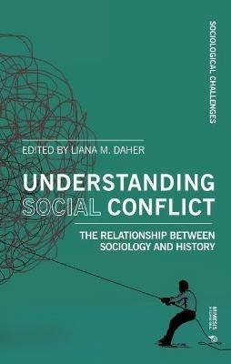 Understanding social conflict. The relationship between sociology and history - copertina