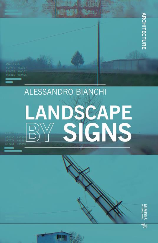 Landscape by signs. Ediz. illustrata - Alessandro Bianchi - copertina