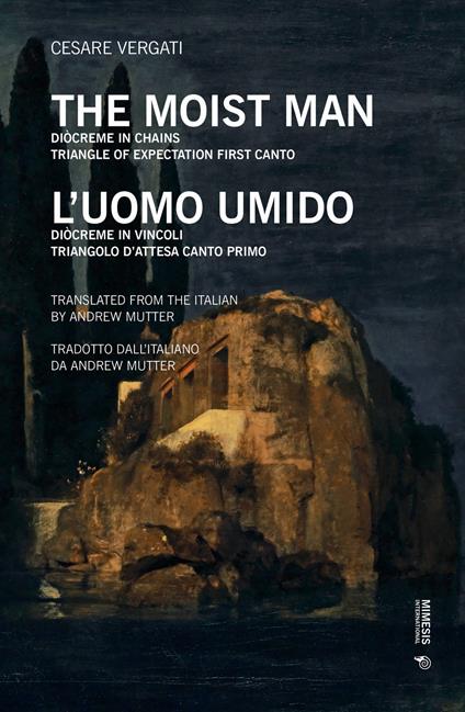 L' uomo umido. Diòcreme in vincoli. Triangolo d'attesa: Canto primo. Ediz. inglese. Testo italiano a fronte - Cesare Vergati - copertina
