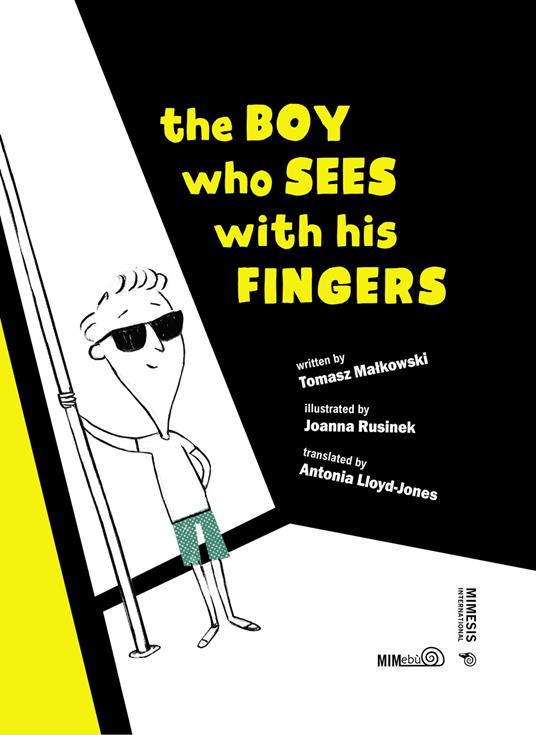 The boy who sees with his fingers. Ediz. illustrata - Tomasz Malkowski - copertina