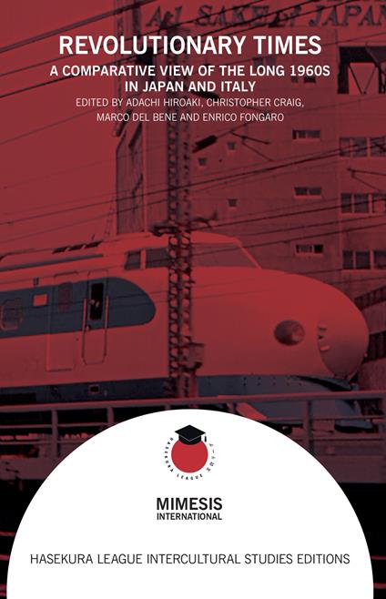 Revolutionary times. A comparative view of the long 1960s in Japan and Italy - copertina