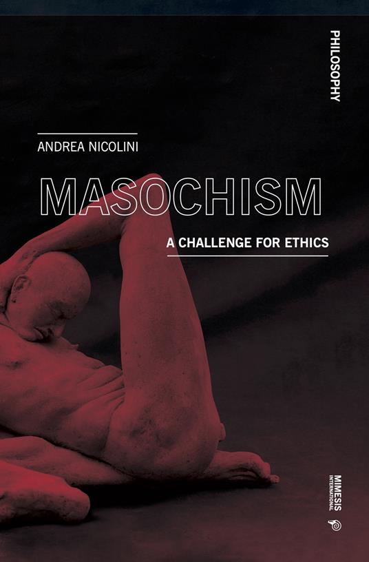 Masochism. A challenge for ethics - Andrea Nicolini - copertina