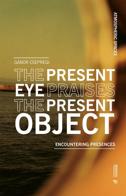 The present eye praises the present object - Gábor Csepregi - copertina