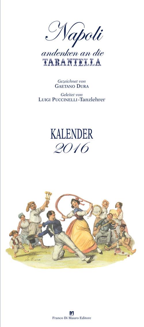  Napoli andenken an die tarantella. Kalendar 2016 - copertina