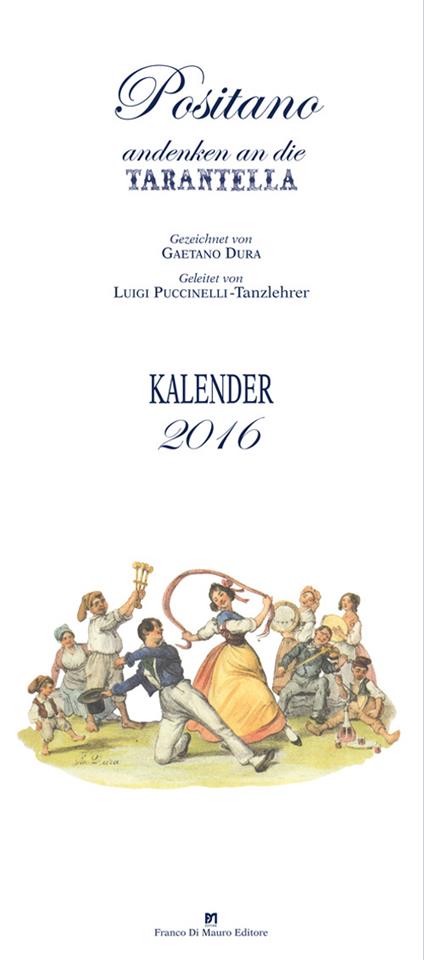  Positano andenken an die Tarantella. Kalendar 2016 - copertina