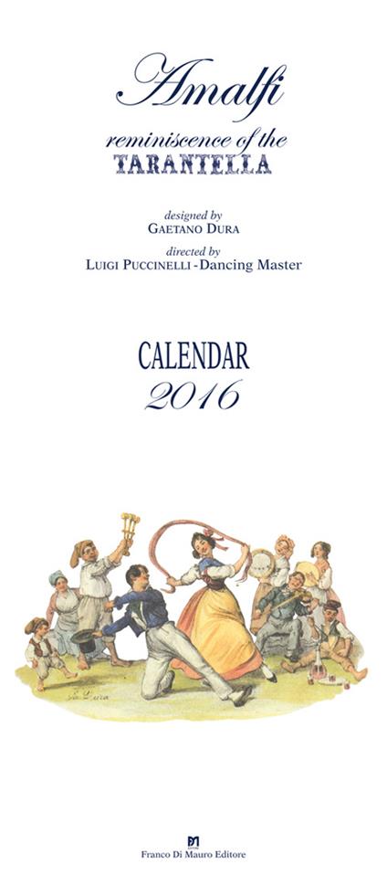  Amalfi reminiscence of the tarantella. Calendar 2016 - copertina