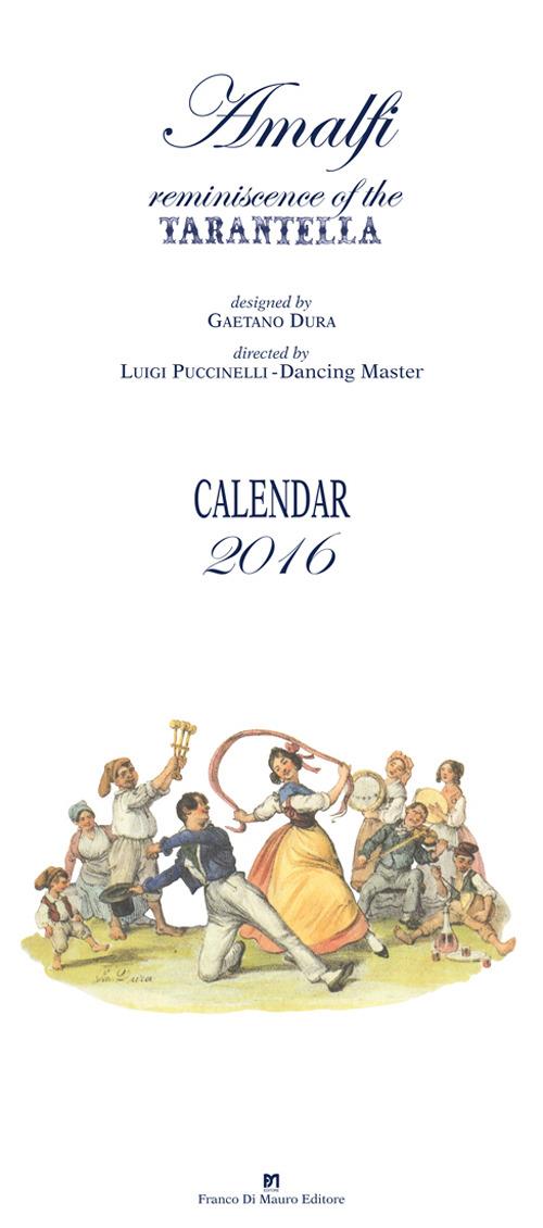  Amalfi reminiscence of the tarantella. Calendar 2016 - copertina