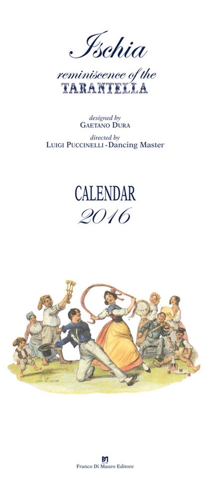  Ischia reminiscence of the tarantella. Calendar 2016 - copertina