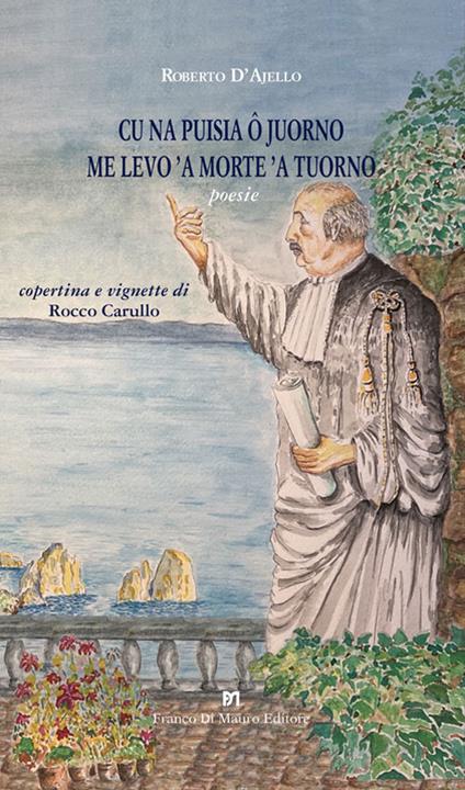 Cu na puisia ô juorno me levo 'a morte 'a tuorno. Poesie. Nuova ediz. - Roberto D'Ajello - copertina