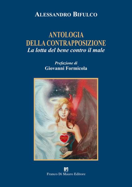 Antologia della contrapposizione. La lotta del bene contro il male - Alessandro Bifulco - copertina