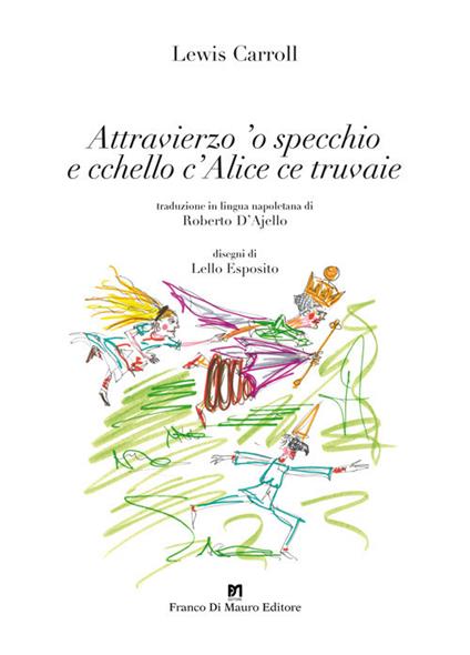 Attravierzo ’o specchio e cchello c’Alice ce truvaie - Lewis Carrol - copertina