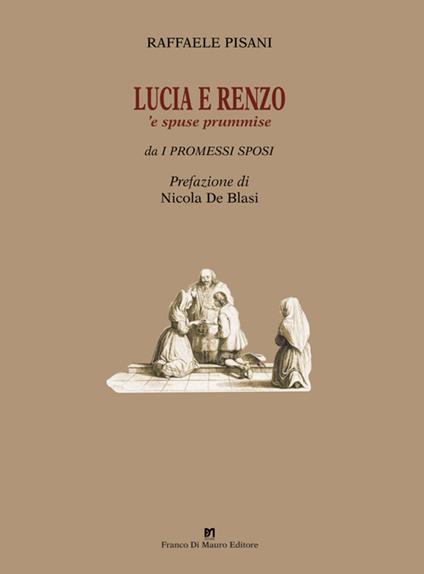 Lucia e Renzo. ’E spuse prummise. Ediz. ridotta. Con CD-Audio - Raffaele Pisani - copertina