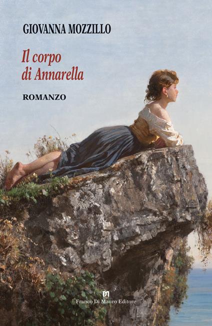Il corpo di Annarella. Considerazioni di una illetterata sul valore dell’innocente e bistrattata fisicità - Giovanna Mozzillo - copertina