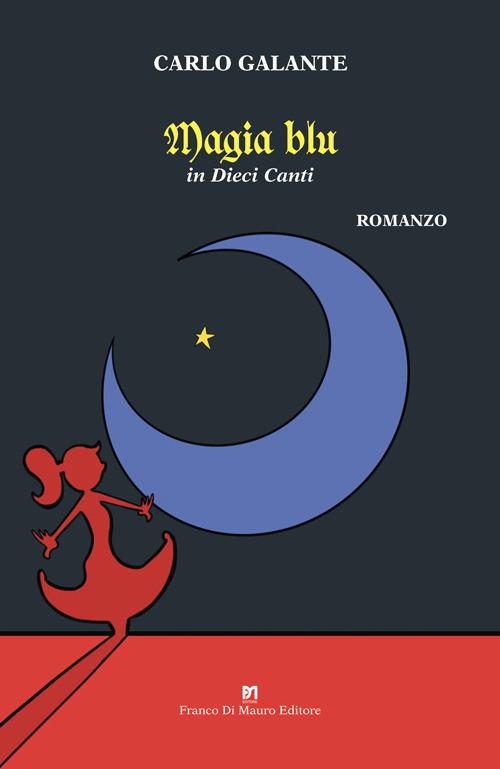 Magia blu. In dieci canti - Carlo Galante - copertina